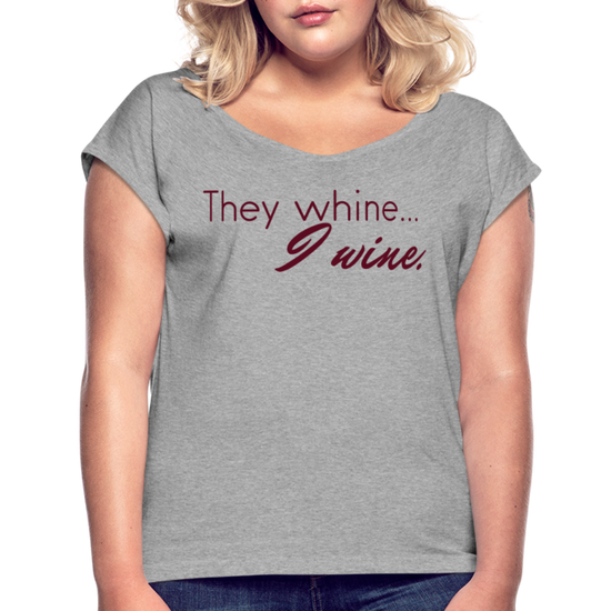 They Whine (Women's) - heather gray