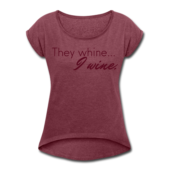 They Whine (Women's) - heather burgundy