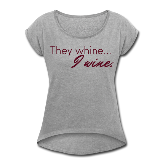They Whine (Women's) - heather gray