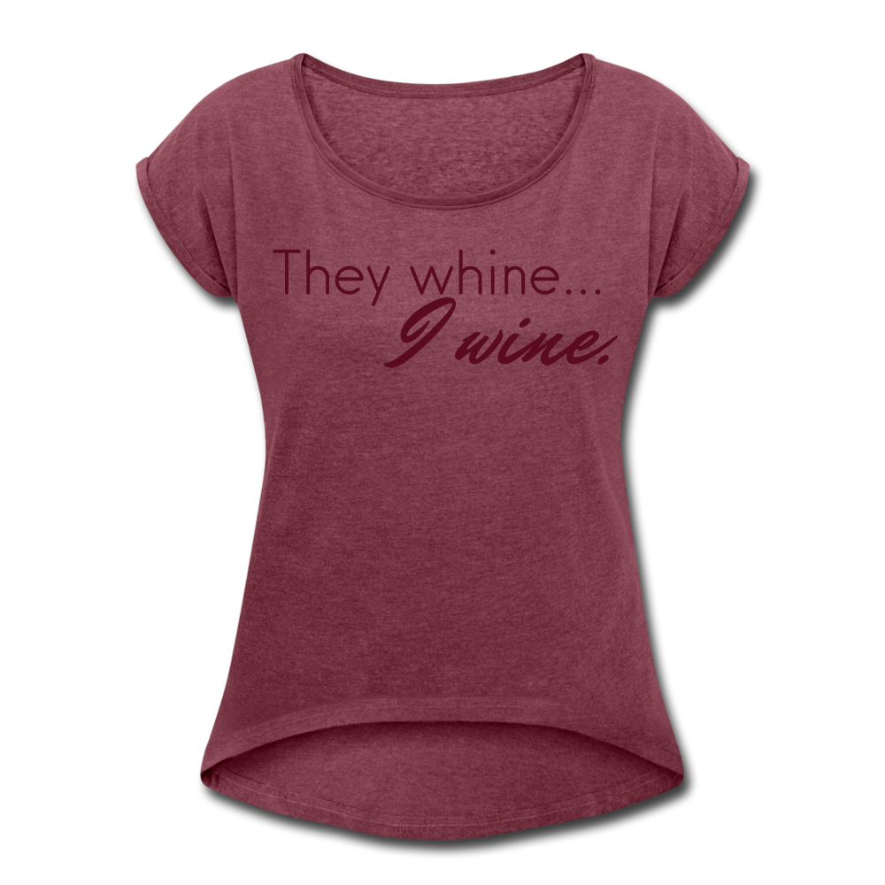 They Whine (Women's) - heather burgundy