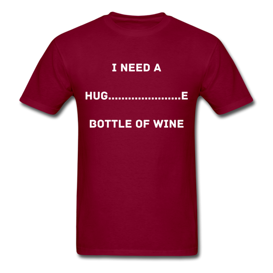 I Need A Hug T-Shirt - burgundy